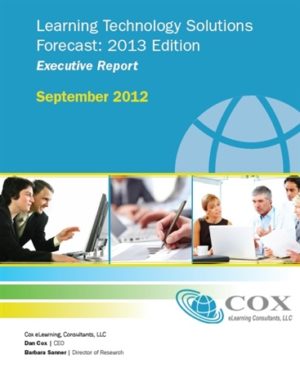 Learning Technology Solutions Forecast: 2013 Edition - Executive Report
